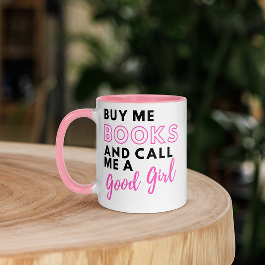Buy me Books and Call me Good Girl Mug